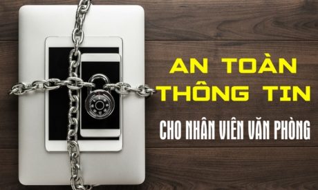 Kỹ Năng An Toàn Bảo Mật Thông Tin Cho Nhân Viên Văn Phòng